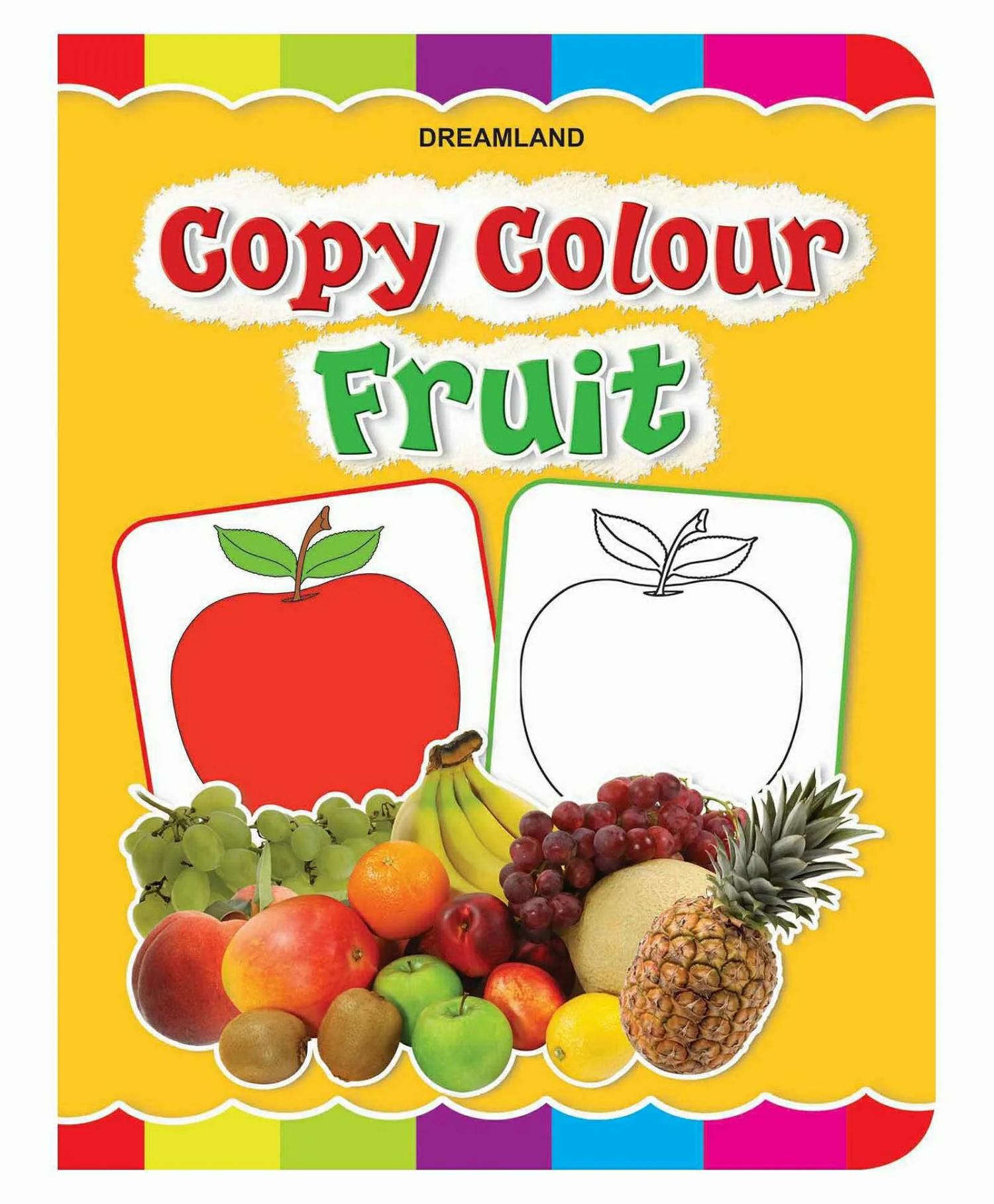 Dreamland Fruits Copy Colour Book For Kids – Drawing And Painting Book For Early Learners (Copy Colour Books)  |   Crafts, Hobbies & Activity Books Crafts, Hobbies & Activity Books Crafts