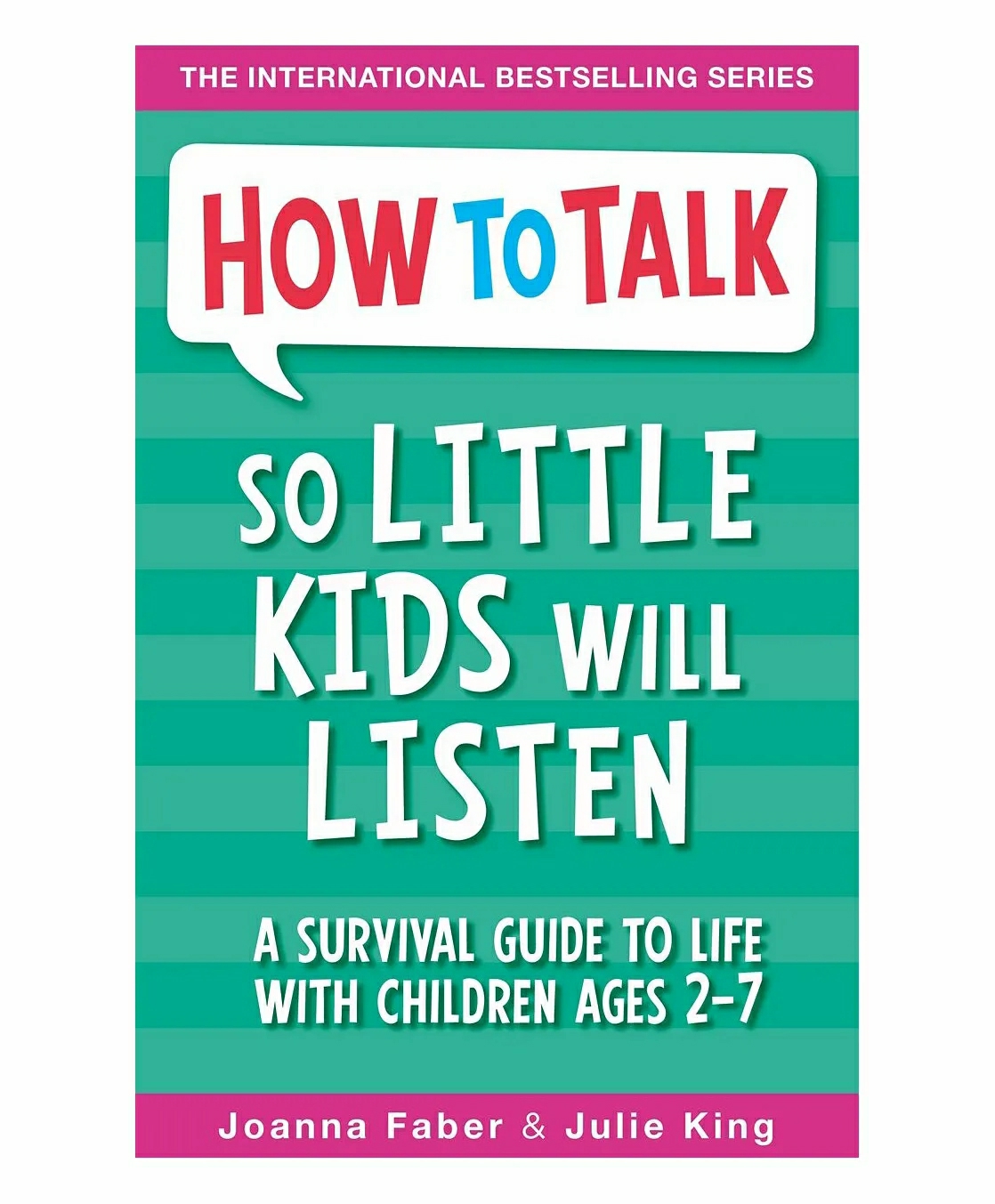 How To Talk So Little Kids Will Listen A Survival Guide To Life With Children Book By Joanna Faber And Julie King – English  |   Pregnancy & Parenting Books Pregnancy & Parenting Books Pregnancy & Parenting Books